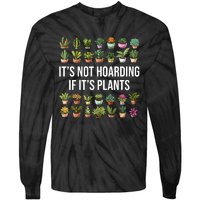 ItS Not Hoarding If Its Plants Tie-Dye Long Sleeve Shirt