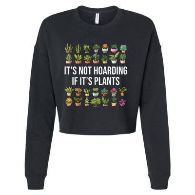 ItS Not Hoarding If Its Plants Cropped Pullover Crew