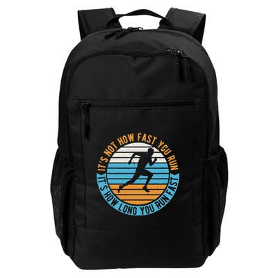 ItS Not How Fast Your Run ItS How Long You Run Fast Daily Commute Backpack