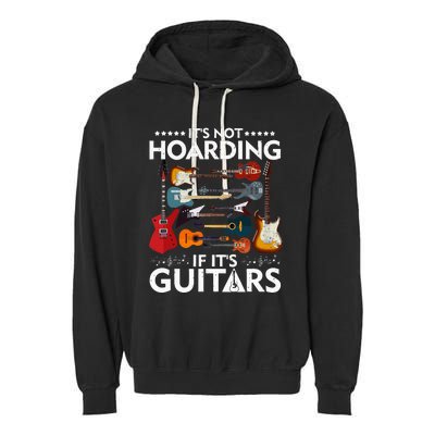 It’s Not Hoarding If It’s Guitars Musicians Garment-Dyed Fleece Hoodie