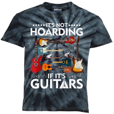 It’s Not Hoarding If It’s Guitars Musicians Kids Tie-Dye T-Shirt