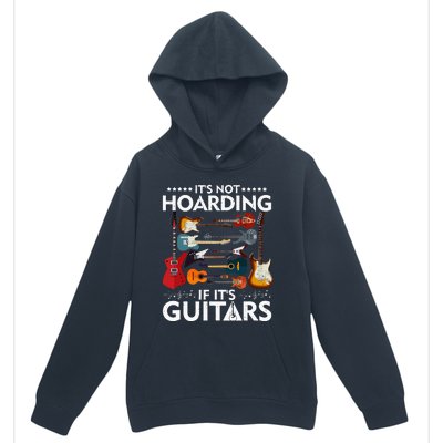 It’s Not Hoarding If It’s Guitars Musicians Urban Pullover Hoodie