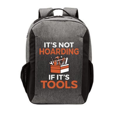 Its not hoarding if its Tools Handyman Woodwork Craftsman Vector Backpack