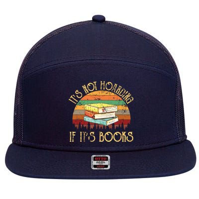 Its Not Hoarding If It's Books Gift For Reading Book 7 Panel Mesh Trucker Snapback Hat