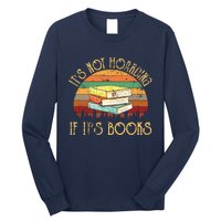 Its Not Hoarding If It's Books Gift For Reading Book Long Sleeve Shirt