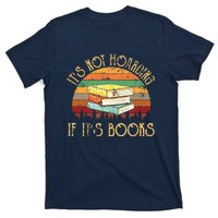 Its Not Hoarding If It's Books Gift For Reading Book T-Shirt