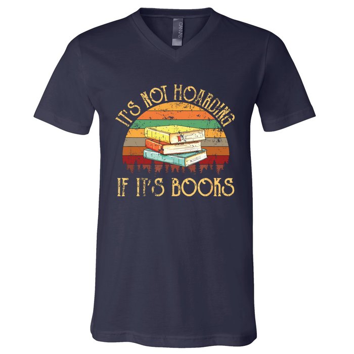 Its Not Hoarding If It's Books Gift For Reading Book V-Neck T-Shirt