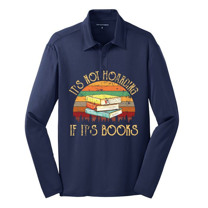 Its Not Hoarding If It's Books Gift For Reading Book Silk Touch Performance Long Sleeve Polo