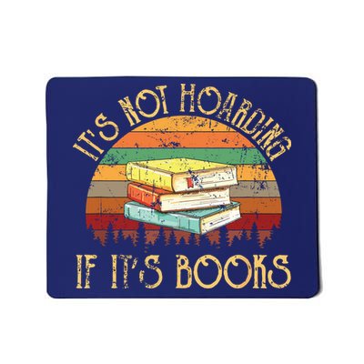 Its Not Hoarding If It's Books Gift For Reading Book Mousepad