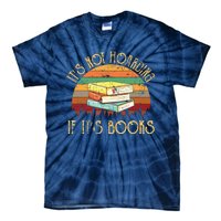 Its Not Hoarding If It's Books Gift For Reading Book Tie-Dye T-Shirt