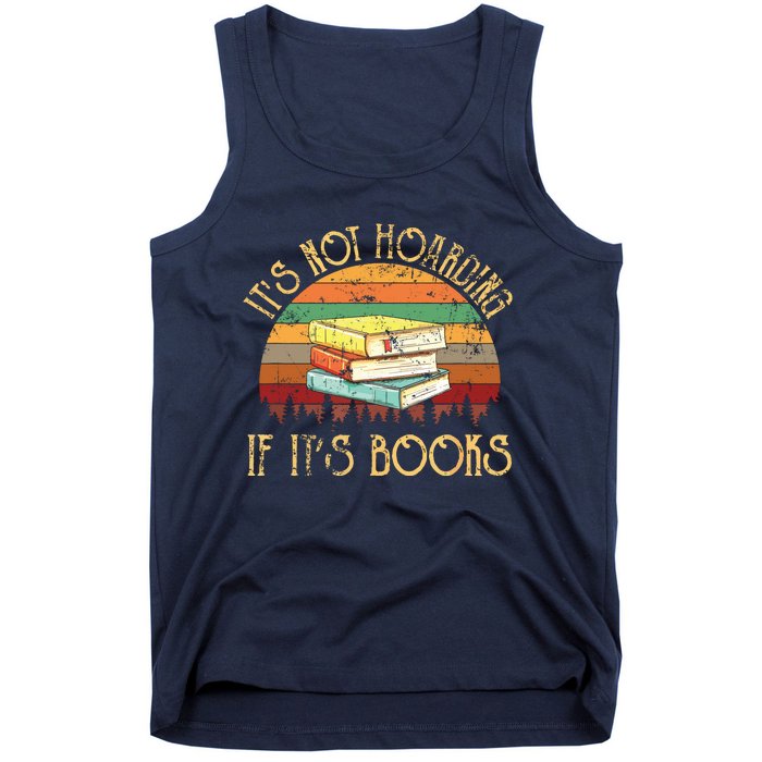 Its Not Hoarding If It's Books Gift For Reading Book Tank Top