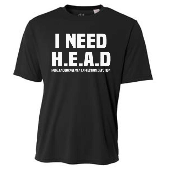 I Need H.E.A.D Hugs. Encouragement. Affection. Devotion Cooling Performance Crew T-Shirt