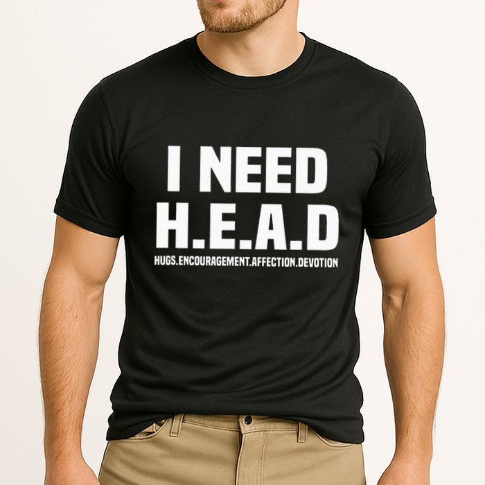 I Need H.E.A.D Hugs. Encouragement. Affection. Devotion Cooling Performance Crew T-Shirt