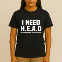 I Need H.E.A.D Hugs. Encouragement. Affection. Devotion T-Shirt