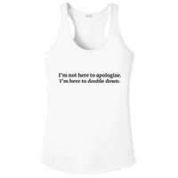 I’M Not Here To Apologize I’M Here To Double Down Ladies PosiCharge Competitor Racerback Tank