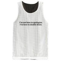 I’M Not Here To Apologize I’M Here To Double Down Mesh Reversible Basketball Jersey Tank