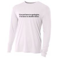 I’M Not Here To Apologize I’M Here To Double Down Cooling Performance Long Sleeve Crew
