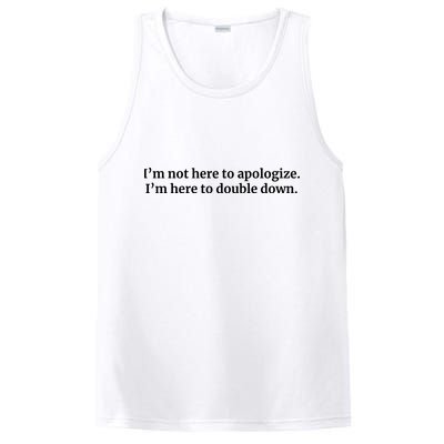 I’M Not Here To Apologize I’M Here To Double Down PosiCharge Competitor Tank