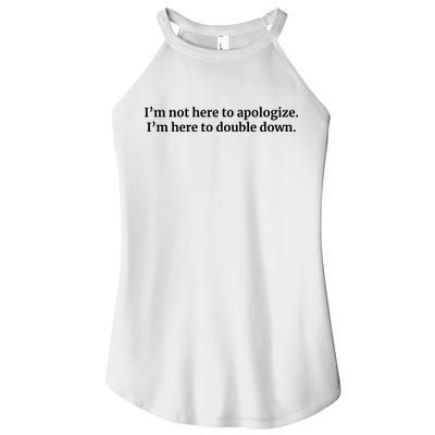 I’M Not Here To Apologize I’M Here To Double Down Women's Perfect Tri Rocker Tank