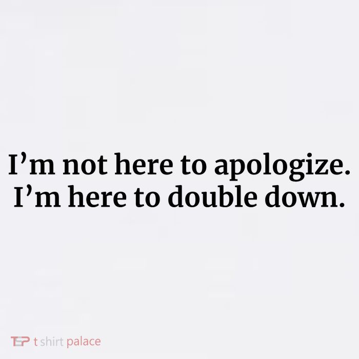 I’M Not Here To Apologize I’M Here To Double Down Wool Snapback Cap