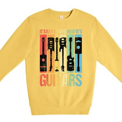 Its Not Hoarding If Its Guitars Guitar Premium Crewneck Sweatshirt