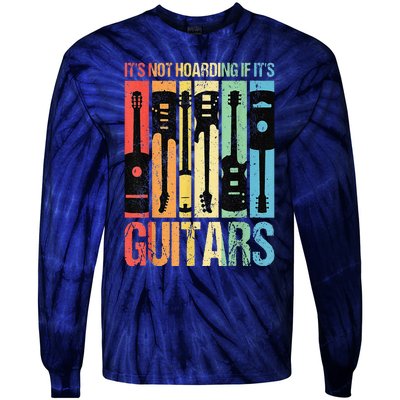 Its Not Hoarding If Its Guitars Guitar Tie-Dye Long Sleeve Shirt