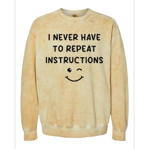 I Never Have To Repeat Instructions Teacher White Lie Party Colorblast Crewneck Sweatshirt