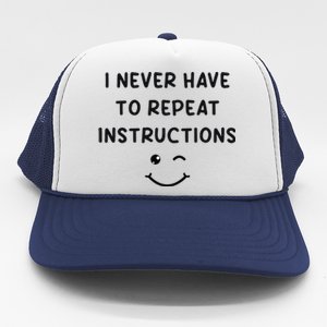 I Never Have To Repeat Instructions Teacher White Lie Party Trucker Hat