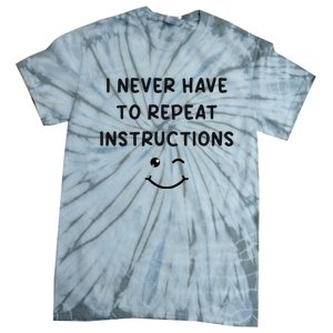 I Never Have To Repeat Instructions Teacher White Lie Party Tie-Dye T-Shirt