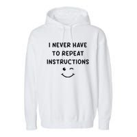 I Never Have To Repeat Instructions Teacher White Lie Party Garment-Dyed Fleece Hoodie