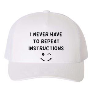 I Never Have To Repeat Instructions Teacher White Lie Party Yupoong Adult 5-Panel Trucker Hat