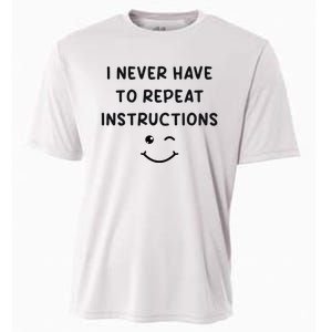 I Never Have To Repeat Instructions Teacher White Lie Party Cooling Performance Crew T-Shirt