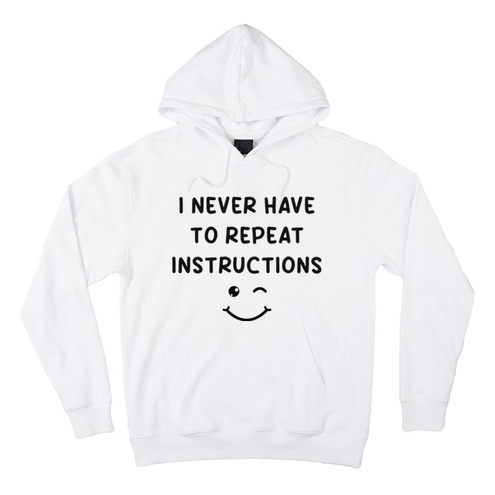 I Never Have To Repeat Instructions Teacher White Lie Party Hoodie