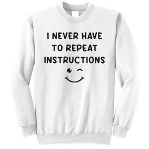 I Never Have To Repeat Instructions Teacher White Lie Party Sweatshirt