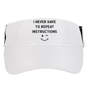 I Never Have To Repeat Instructions Teacher White Lie Party Adult Drive Performance Visor