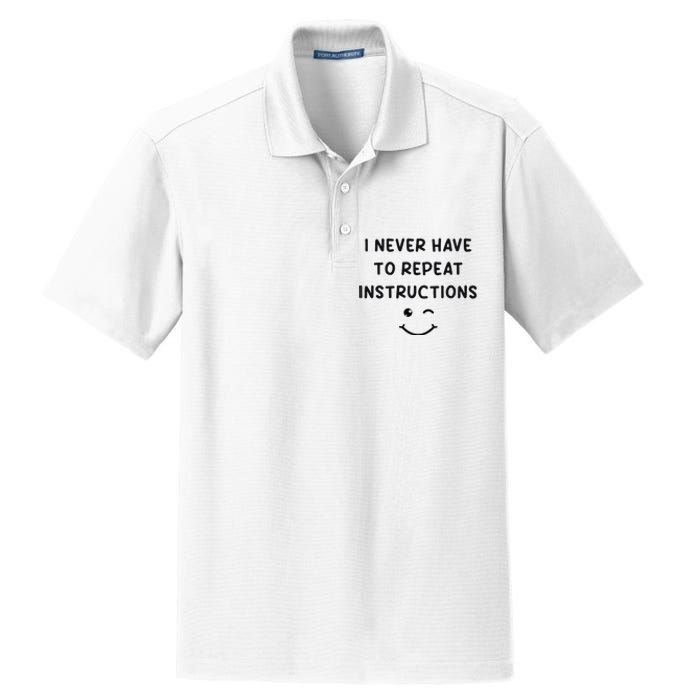 I Never Have To Repeat Instructions Teacher White Lie Party Dry Zone Grid Polo