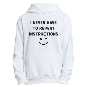 I Never Have To Repeat Instructions Teacher White Lie Party Urban Pullover Hoodie