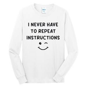 I Never Have To Repeat Instructions Teacher White Lie Party Tall Long Sleeve T-Shirt