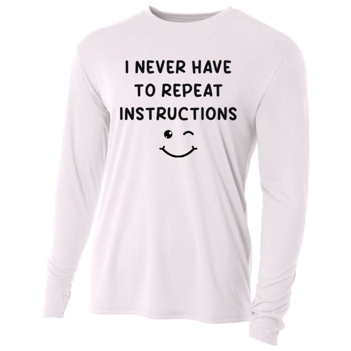 I Never Have To Repeat Instructions Teacher White Lie Party Cooling Performance Long Sleeve Crew