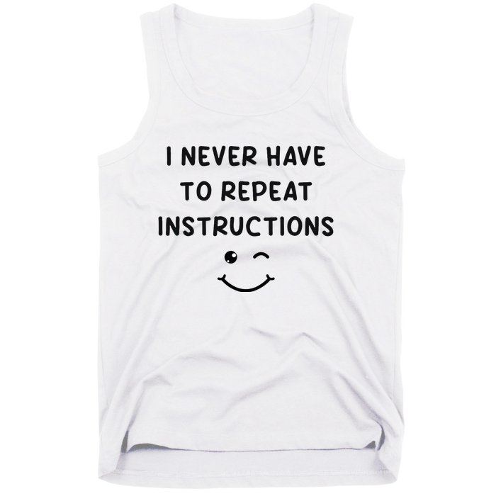 I Never Have To Repeat Instructions Teacher White Lie Party Tank Top