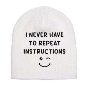 I Never Have To Repeat Instructions Teacher White Lie Party Short Acrylic Beanie