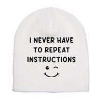 I Never Have To Repeat Instructions Teacher White Lie Party Short Acrylic Beanie