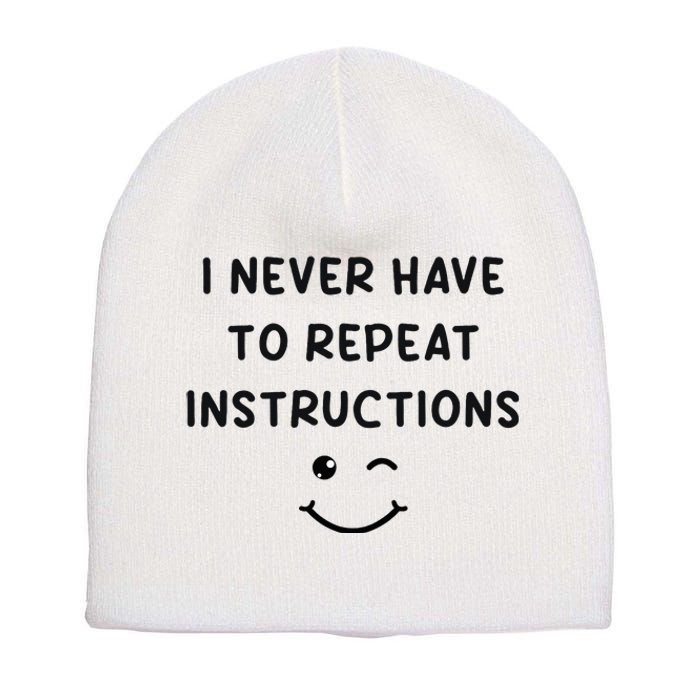 I Never Have To Repeat Instructions Teacher White Lie Party Short Acrylic Beanie