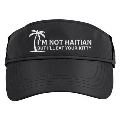 IM Not Haitian But ILl Eat Your Kitty Coconut Tree Adult Drive Performance Visor