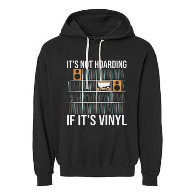 Its Not Hoarding If Its Vinyl Funny Vinyl Records Lover Garment-Dyed Fleece Hoodie