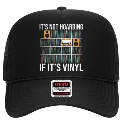 Its Not Hoarding If Its Vinyl Funny Vinyl Records Lover High Crown Mesh Back Trucker Hat