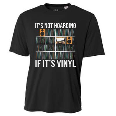 Its Not Hoarding If Its Vinyl Funny Vinyl Records Lover Cooling Performance Crew T-Shirt