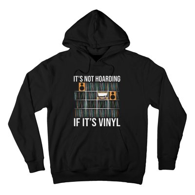 Its Not Hoarding If Its Vinyl Funny Vinyl Records Lover Hoodie