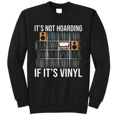 Its Not Hoarding If Its Vinyl Funny Vinyl Records Lover Sweatshirt