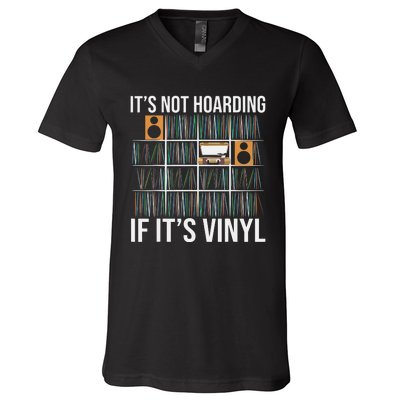 Its Not Hoarding If Its Vinyl Funny Vinyl Records Lover V-Neck T-Shirt